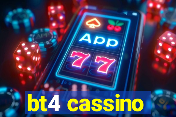 bt4 cassino